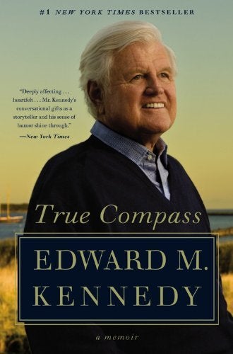 Item #20110404184191 True Compass: A Memoir. Edward M. Kennedy.