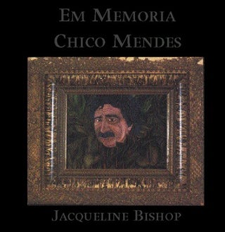 Item #20110416184931 Em Memoria Chico Mendes: A Tribute On the Ten Year Anniversary of His Death....