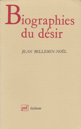 Item #201963 Biographies du désir: Stendhal, Breton, Leiris (Ecriture) (French Edition). Jean...