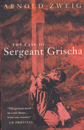 Item #203220 The Case of Sergeant Grischa (Lost Treasures S.). Arnold Zweig