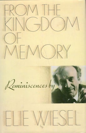 Item #204991 From the Kingdom of Memory: Reminiscences. Elie Wiesel