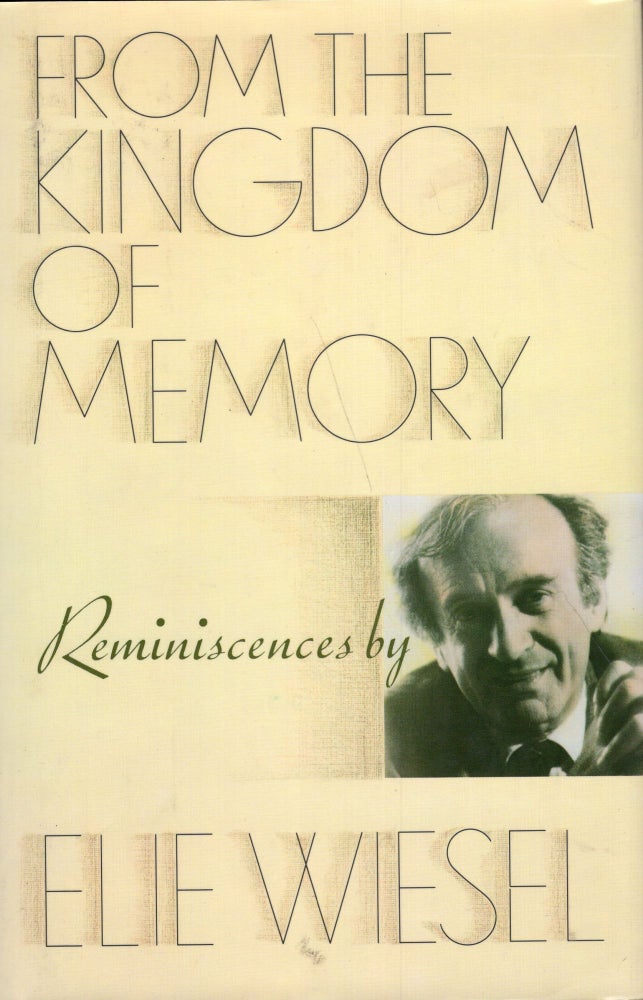 Item #204991 From the Kingdom of Memory: Reminiscences. Elie Wiesel.