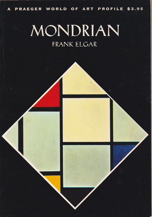 Item #205251 Mondrian (Praegar World Of Art, P-215). Frank Elgar