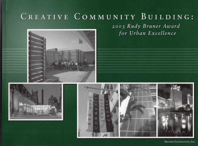 Item #205415 Creative Community Building : 2003 Rudy Bruner Award For Urban Excellence. Jay Farbstein.
