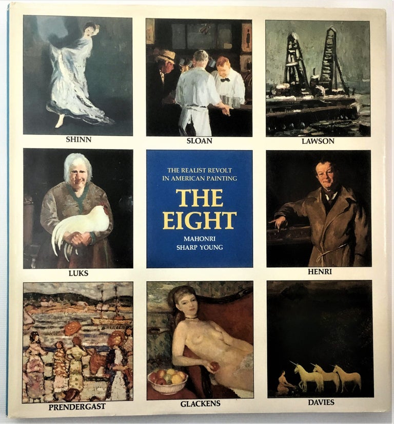 Item #205422 The Eight : The Realist Revolt in American Painting. Mahonri Sharp Young.