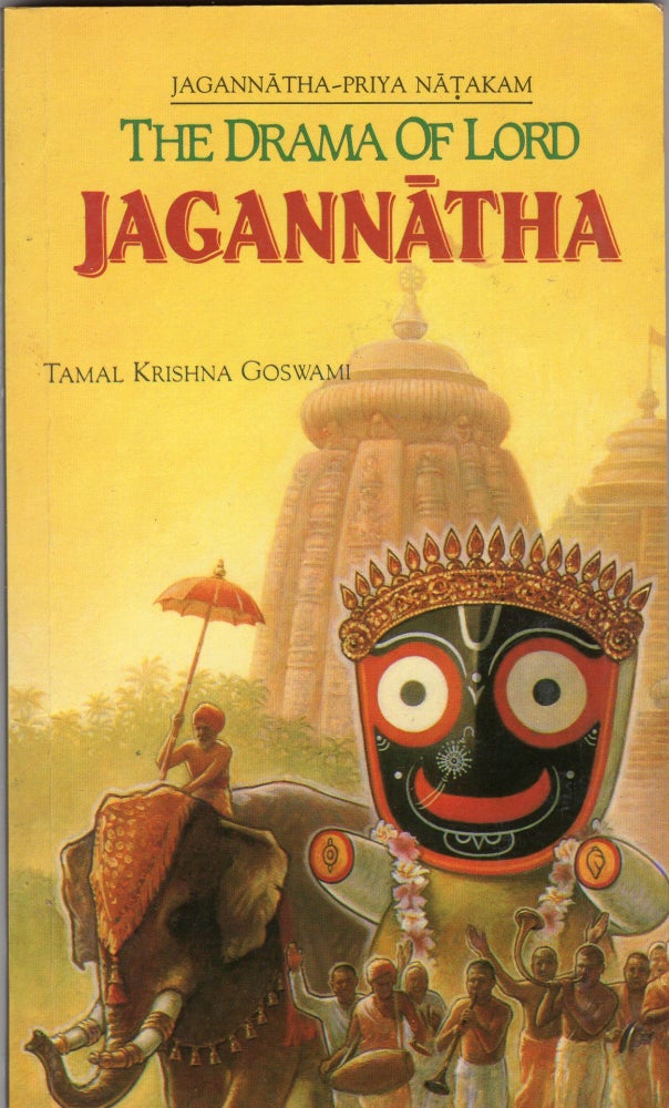 Item #206568 The Drama of Lord Jagannatha: Jagannatha-Priya Natakam. Tamal Krishna Goswami.
