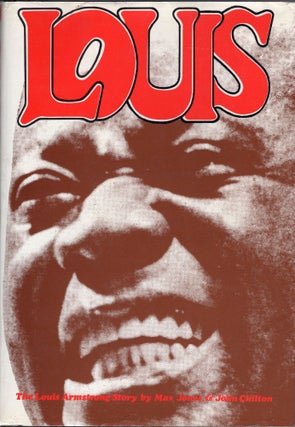 Item #207003 Louis: The Louis Armstrong Story. John Chilton Max Jones