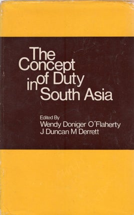 Item #207552 The Concept of Duty in South Asia. Wendy Doniger O'Flaherty, J. Duncan M. Derrett