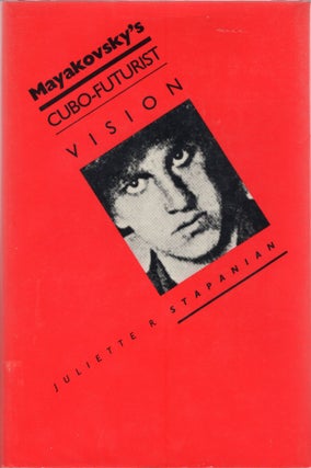 Item #208373 Mayakovsky's Cubo-Futurist Vision (New Series, No 5). Juliette R. Stapanian