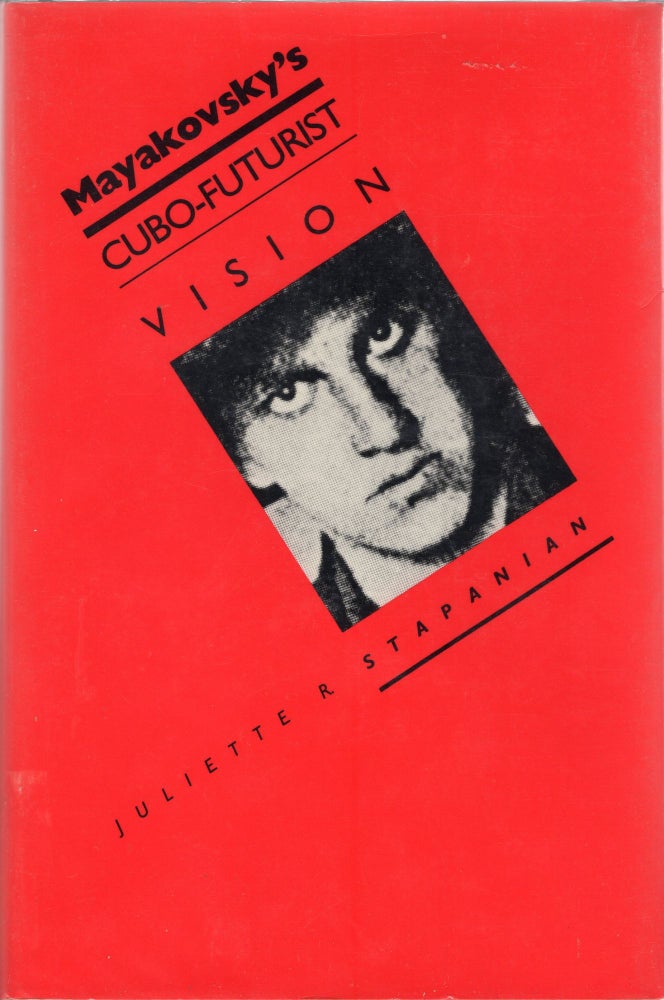 Item #208373 Mayakovsky's Cubo-Futurist Vision (New Series, No 5). Juliette R. Stapanian.