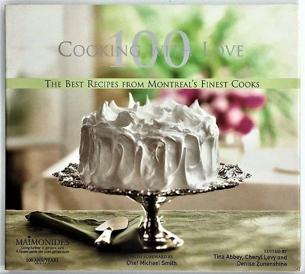 Item #209635 Cooking with Love: The Best Recipes from Montreal's Finest Cooks. Tina Abbey, Cheryl Levy, Denise Zunenshine.