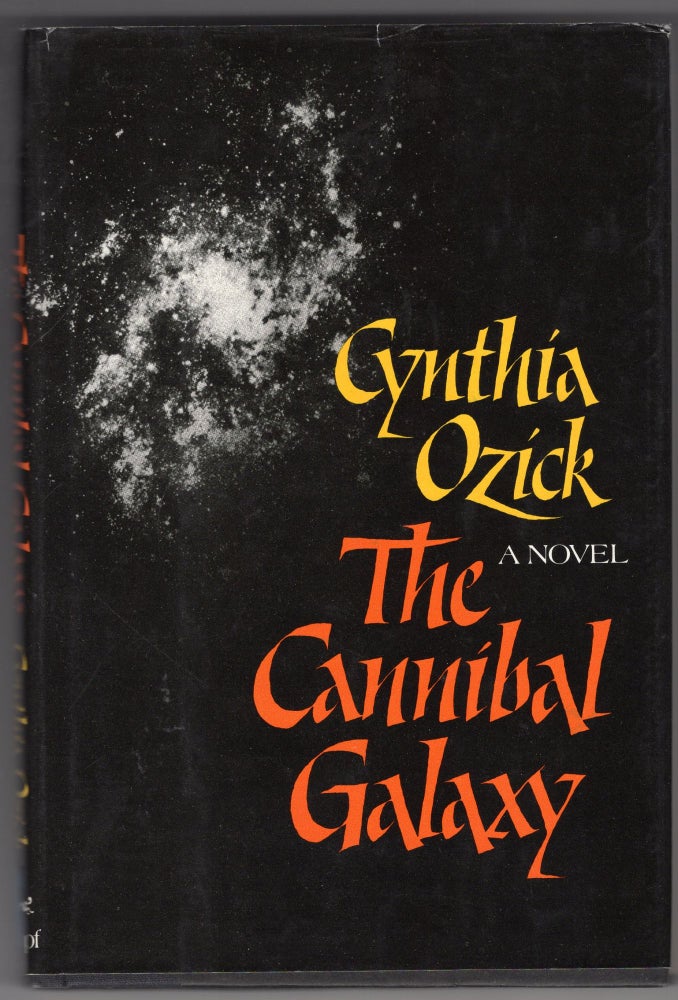 Item #211245 Cannibal Galaxy: A Novel. Cynthia Ozick.