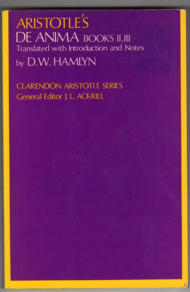 Item #213944 De Anima: Books II and III (with certain passages from Book I) (Clarendon Aristotle Series) (Bks. II & III). Aristotle.