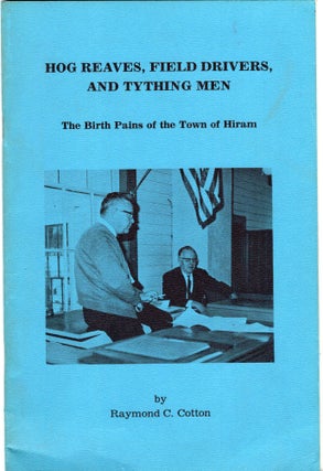 Item #214989 Hog reaves, field drivers, and tything men: The birth pains of the town of Hiram....