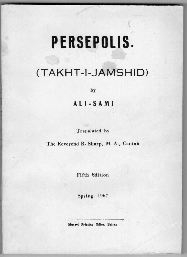 Item #214990 Persepolis (Takht-I-Jamshid). Ali-Sami, Reverend R. Sharp.