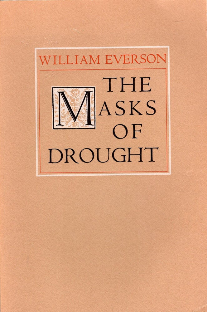 Item #215428 The masks of drought. William Everson.
