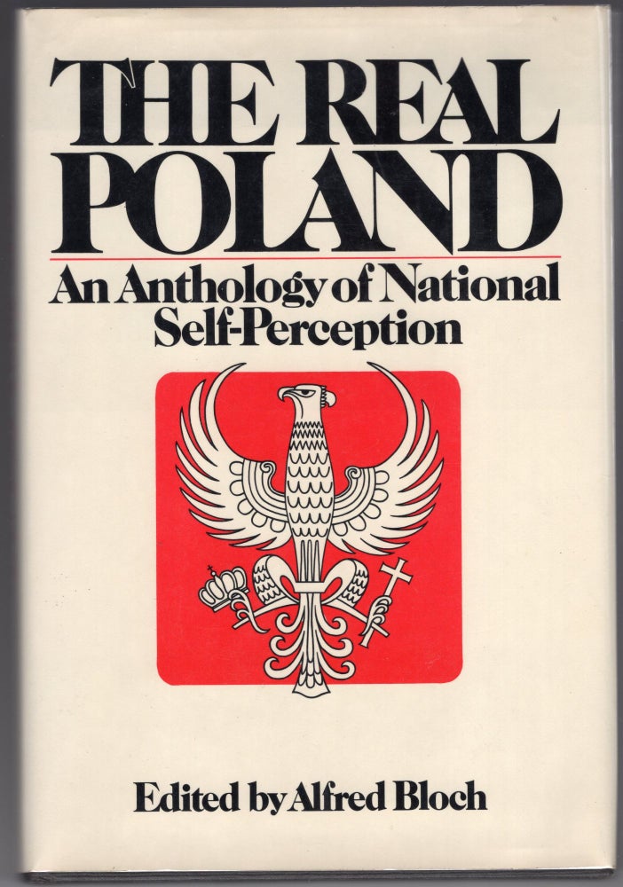 Item #216470 The Real Poland: An anthology of national self-perception.