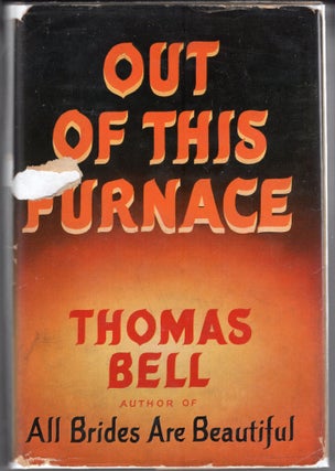 Item #216912 Out of This Furnace. Thomas Bell
