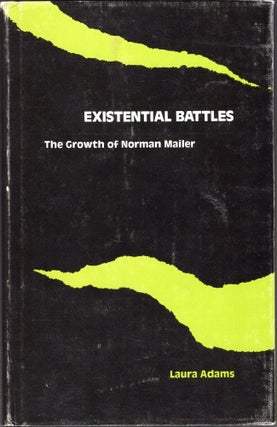 Item #218719 Existential battles: The growth of Norman Mailer. Laura Adams