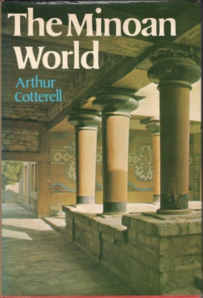 Item #219367 The Minoan world. Arthur Cotterell