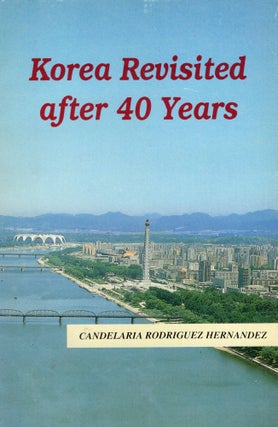 Item #220882 Korea Revisited After 40 Years. Candelaria Rodríguez Hernández