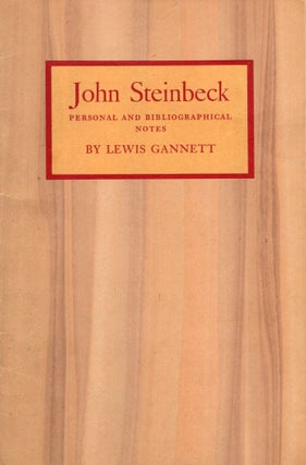 Item #223520 John Steinbeck,: Personal and bibliographical notes. Lewis Gannett
