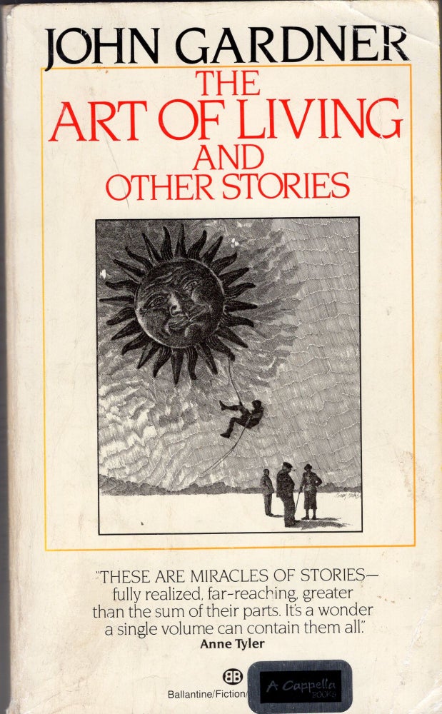Item #224166 The Art of Living and Other Stories. John Gardner.