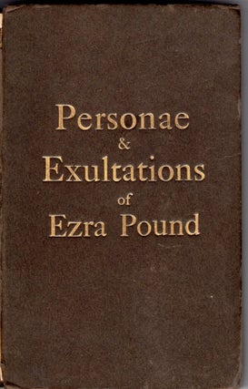 Item #225472 Personae & Exultations of Ezra Pound. Ezra Pound