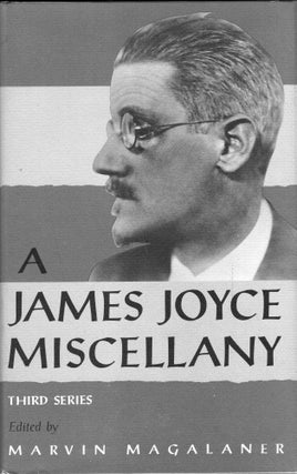 Item #226666 A James Joyce Miscellany, Third Series. Marvin Magalaner