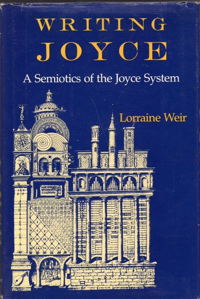 Item #226804 Writing Joyce: A Semiotics of the Joyce System (Advances in Semiotics). Lorraine Weir.