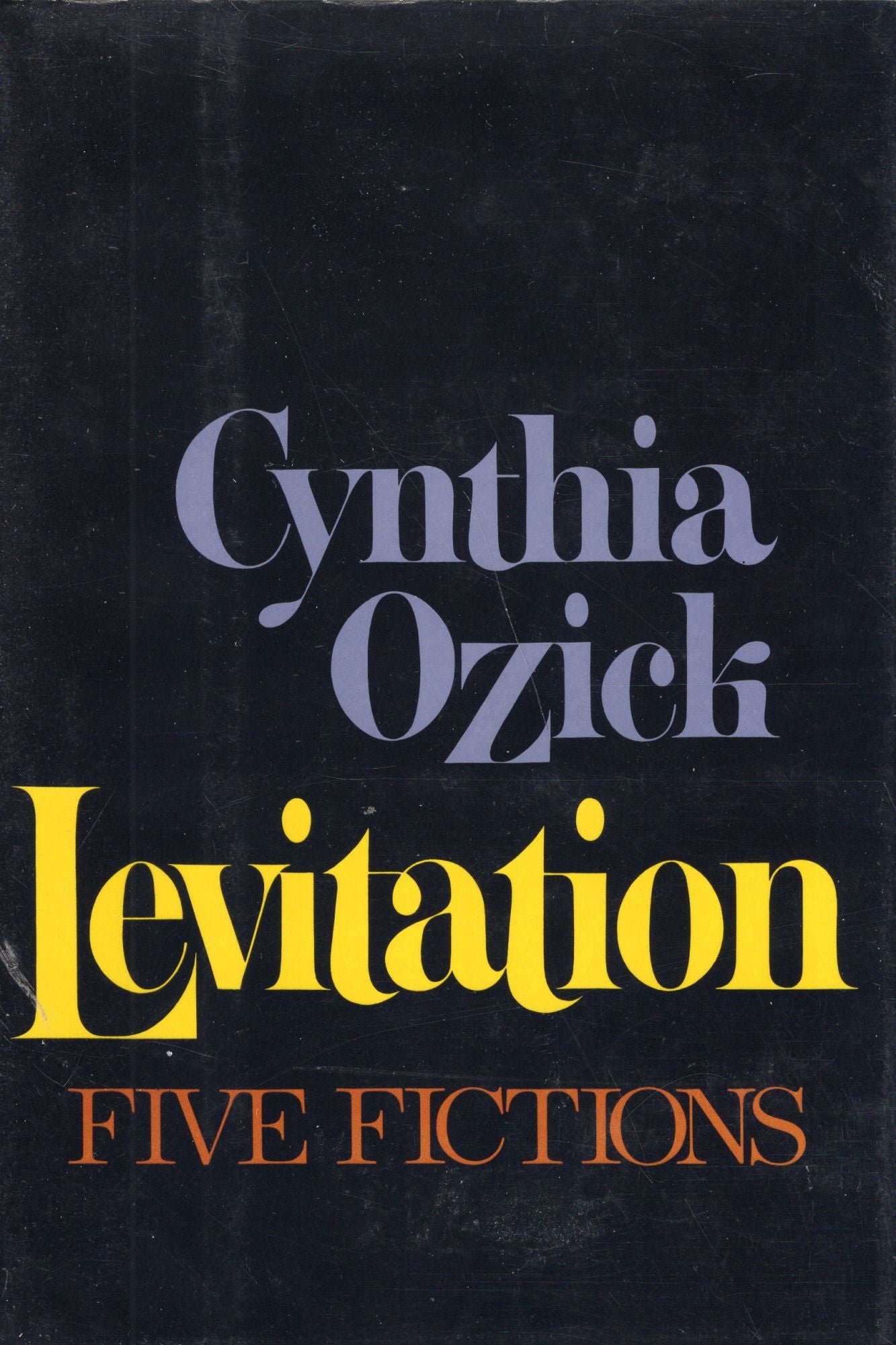 FICTIONS　LEVITATION:　Cynthia　First　FIVE　Ozick　Edition