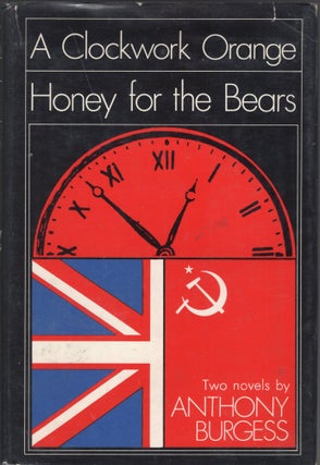 Item #226880 Clockwork Orange & Honey for the Bears. Anthony Burgess