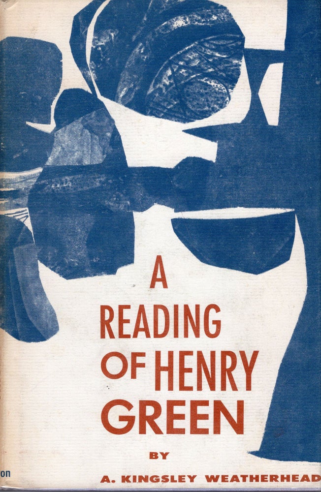 Item #226891 Reading of Henry Green. A. Kingsley Weatherhead.