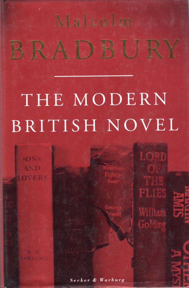Item #227586 The Modern British Novel. Malcolm Bradbury.