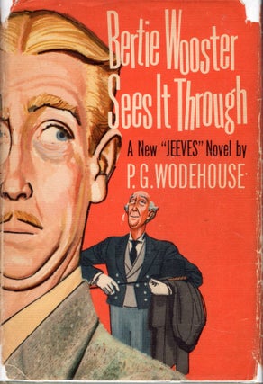 Item #227811 Bertie Wooster Sees It Through (A Jeeves and Bertie Novel). P. G. Wodehouse