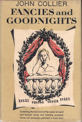 Item #229349 FANCIES AND GOODNIGHTS: Tales Unlike Other Tales. John Collier