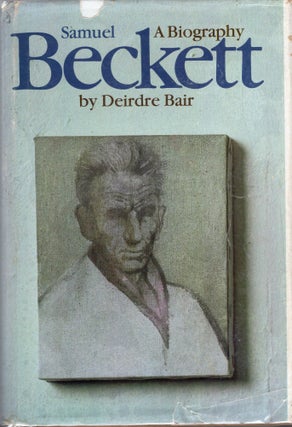 Item #231214 Samuel Beckett: A Biography. Deirdre Bair