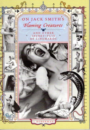 Item #231857 On Jack Smith's 'Flaming Creatures' (and other Secret-Flix of Cinemaroc). J. Hoberman