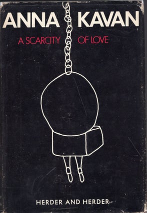 Item #232059 A Scarcity Of Love: A Novel. Anna Kavan