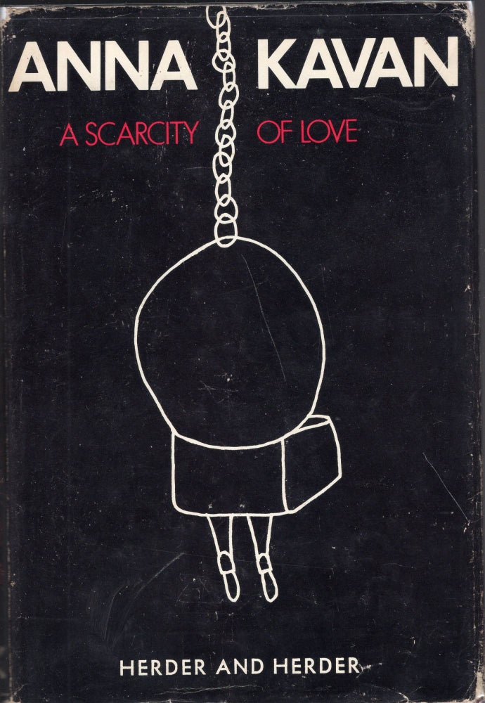 Item #232059 A Scarcity Of Love: A Novel. Anna Kavan.