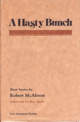 Item #232061 Hasty Bunch: Short Stories by Robert McAlmon (Lost American fiction series). Robert...