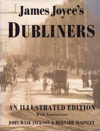 Item #232332 James Joyce's Dubliners: An Illustrated Edition (with annotations). James Joyce,...