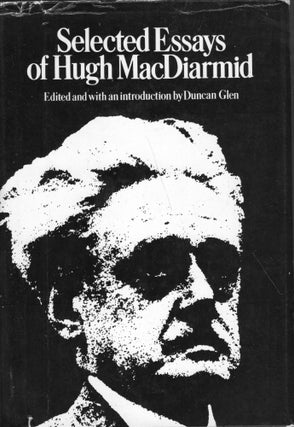 Item #232684 Selected essays of Hugh MacDiarmid. Hugh MacDiarmid