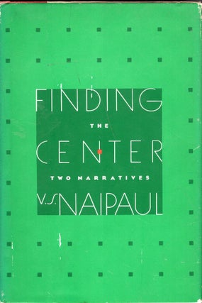 Item #233492 Finding the Center. V. S. Naipaul