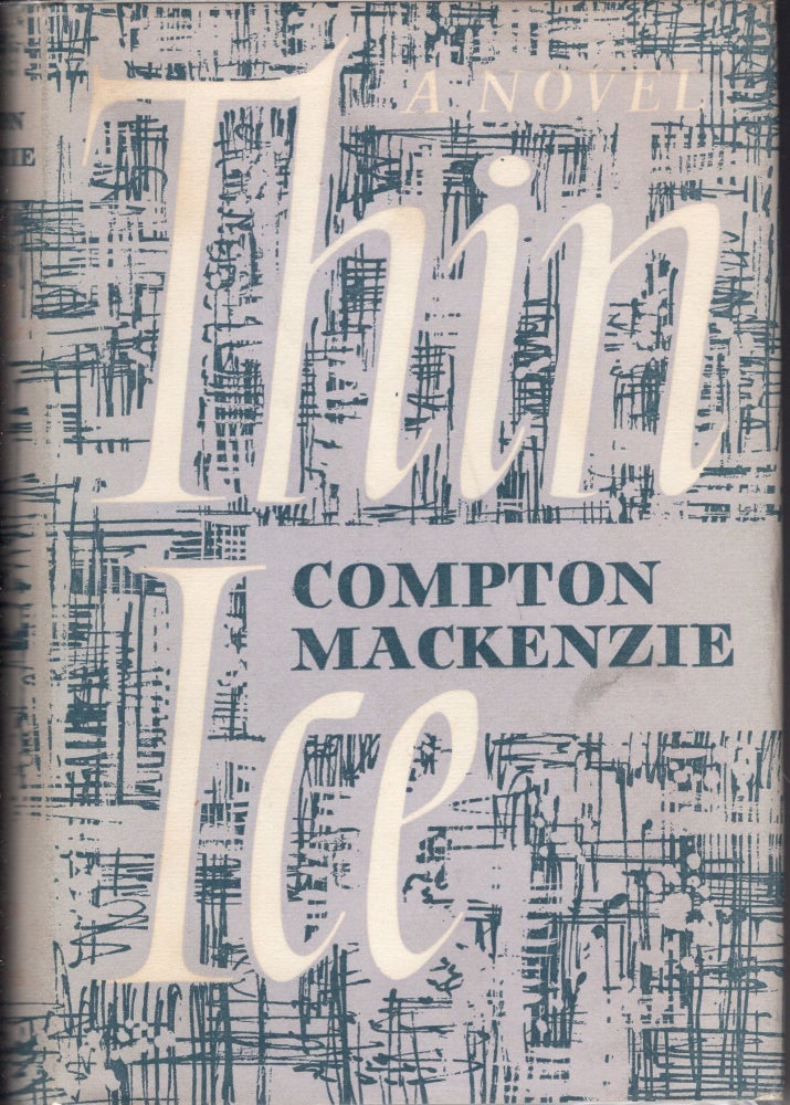 Item #233588 Thin Ice. Compton Mackenzie.