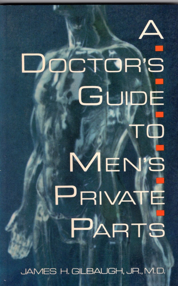 Item #233845 Doctors Guide to Mens Private. James H. Gilbaugh.