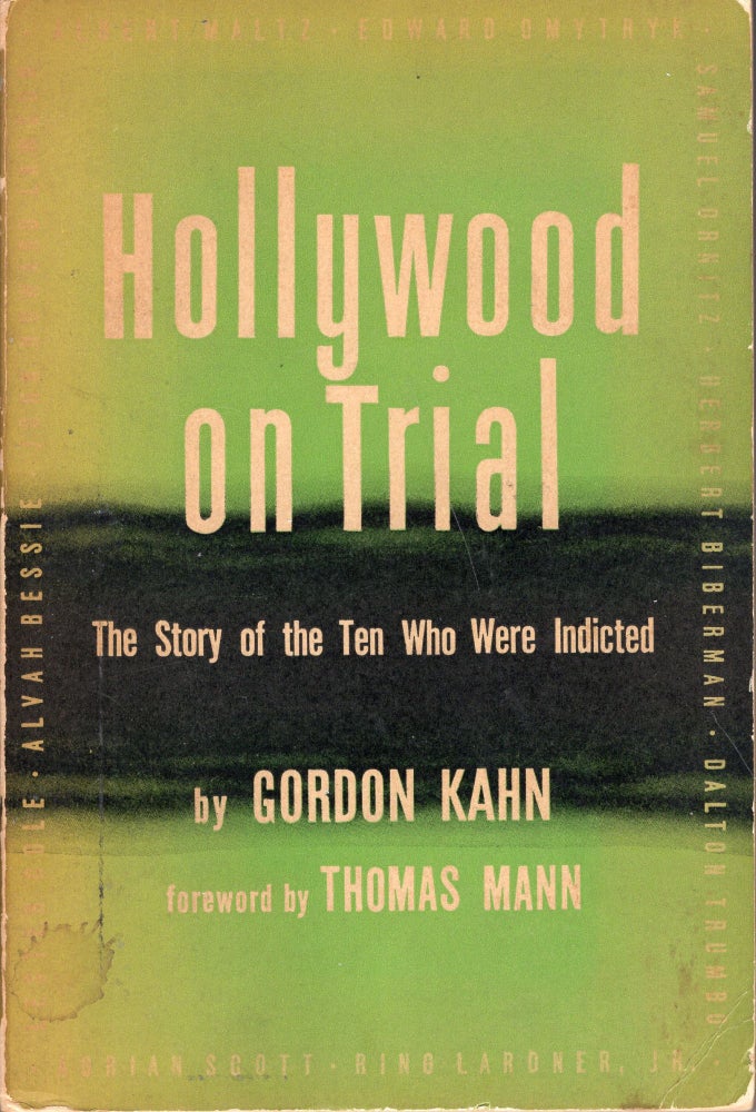 Item #234228 HOLLYWOOD ON TRIAL; The Story of the Ten Who Were Indicted. Gordon Kahn, Thomas Mann.