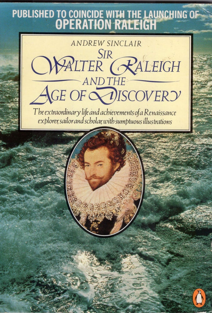 Item #234288 Sir Walter Raleigh and the Age of Discovery. Andrew Sinclair.