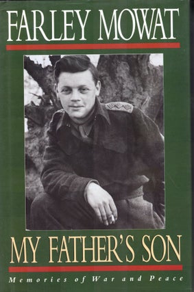 Item #234292 My Father's Son: Memories of War and Peace. Farley Mowat