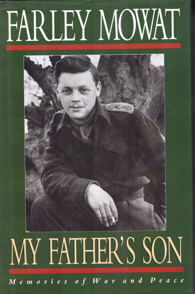 Item #234292 My Father's Son: Memories of War and Peace. Farley Mowat.